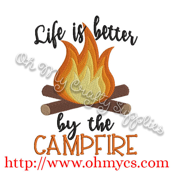 Life is better by the campfire Embroidery Design / Camp / Fire / Summer / Camping