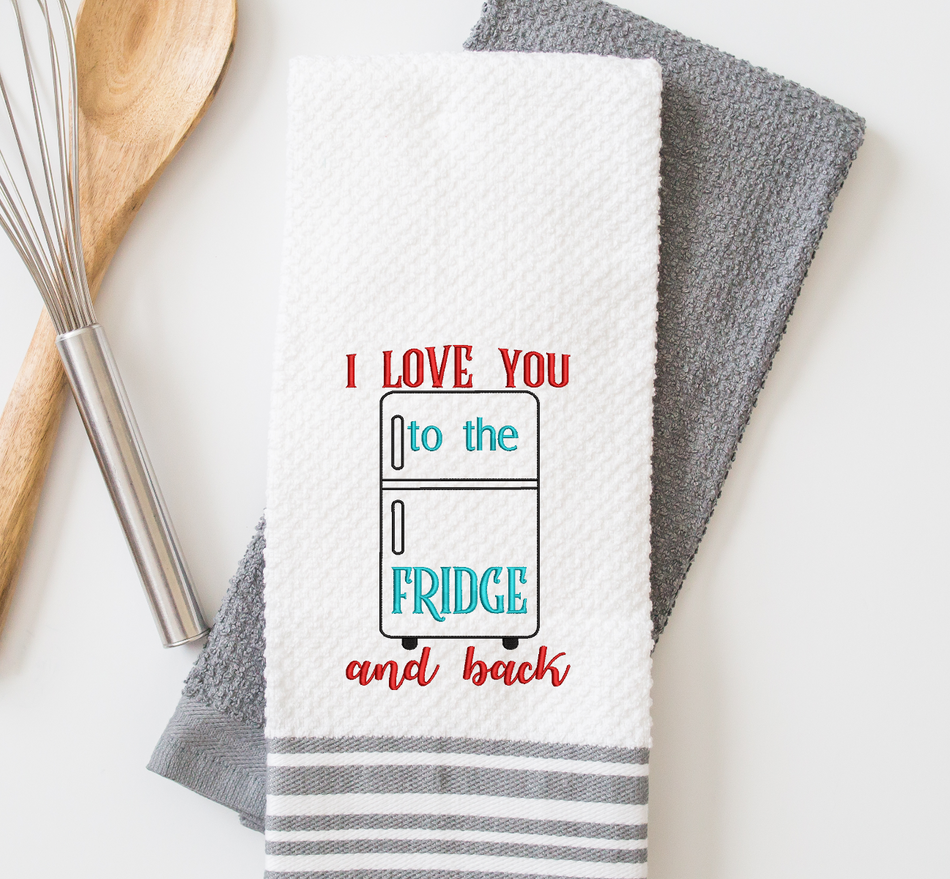 Love you To the Fridge Embroidery Design