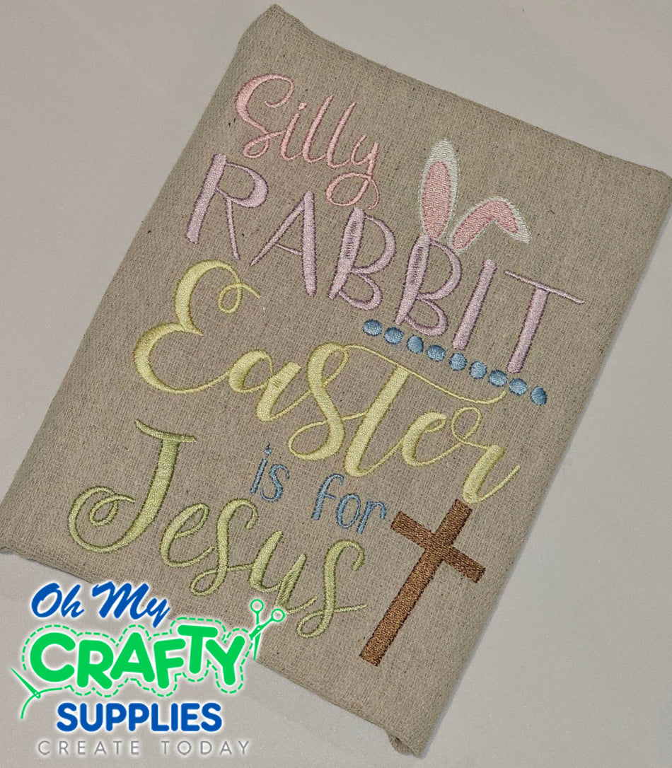 Silly Rabbit Easter is for Jesus Embroidery Design