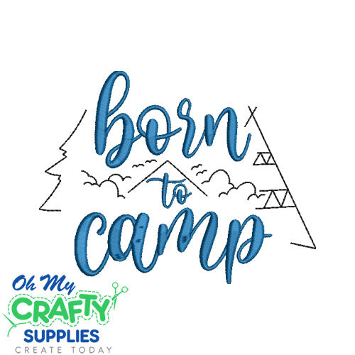 Born to Camp 712 Embroidery Design