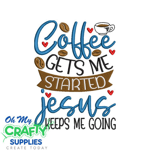 Coffee And Jesus 713 Embroidery Design – Oh My Crafty Supplies Inc.