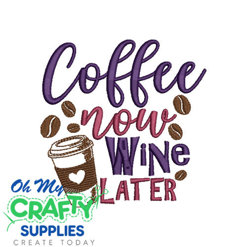 Coffee Now Wine Later 1013 Embroidery Design