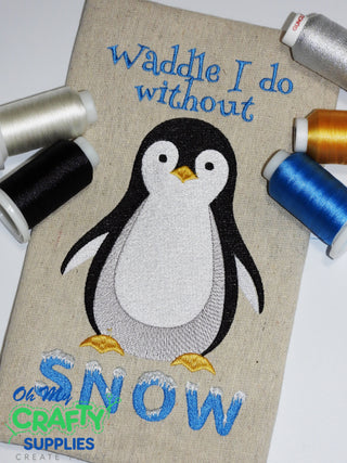 Waddle I Do Without Snow Embroidery Design