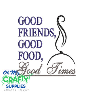 Good Friends Good Times 825  Embroidery Design
