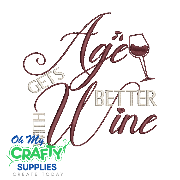 Age Gets Better With Wine 731 Embroidery Design