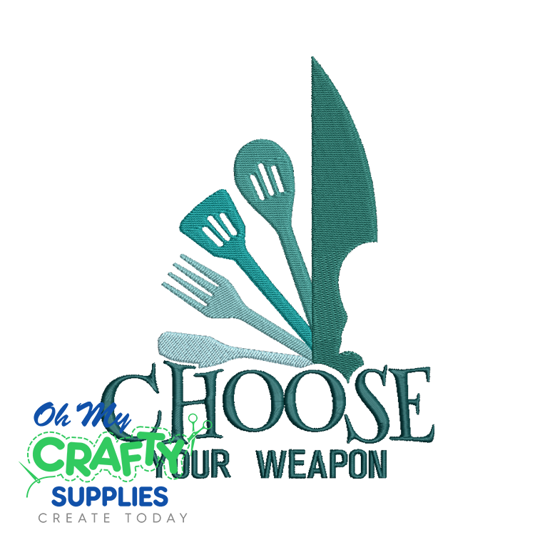 Choose Your Weapon 715 Embroidery Design