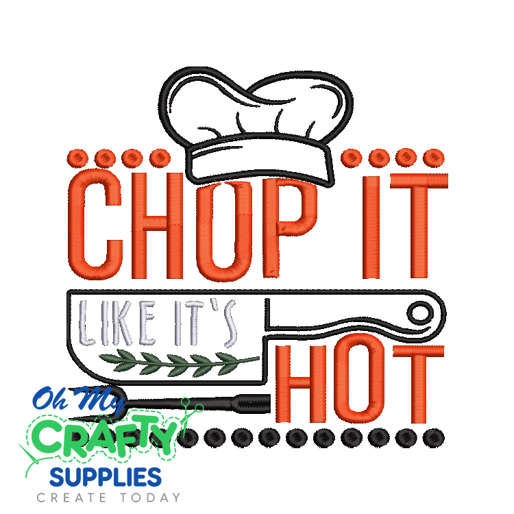 Chop It Like It's Hot 69 Embroidery Design