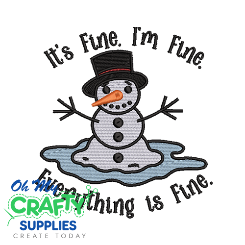 Everything Is Fine Snowman Embroidery Design