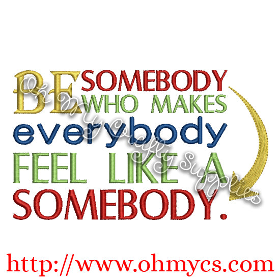 Be Somebody Embroidery Design