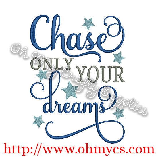 Chase only your dreams Embroidery Design