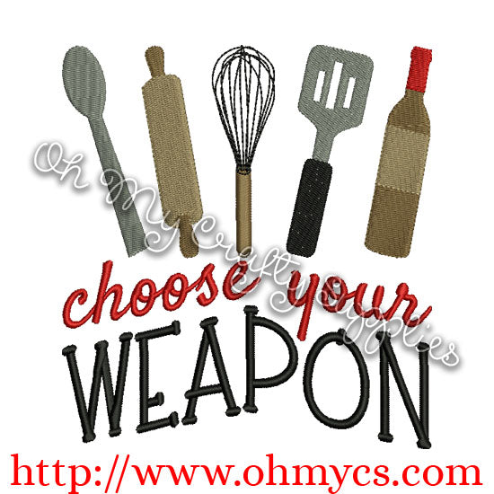 Choose Your Weapon Embroidery Design
