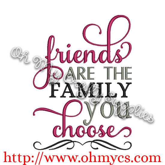 Friends are the Family you choose Embroidery Design