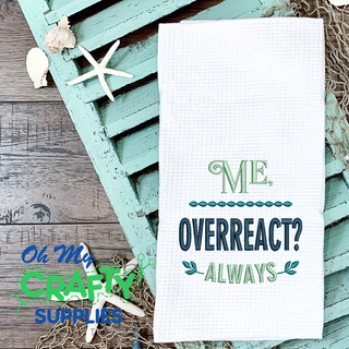 Me Overreact 2021 Embroidery Design