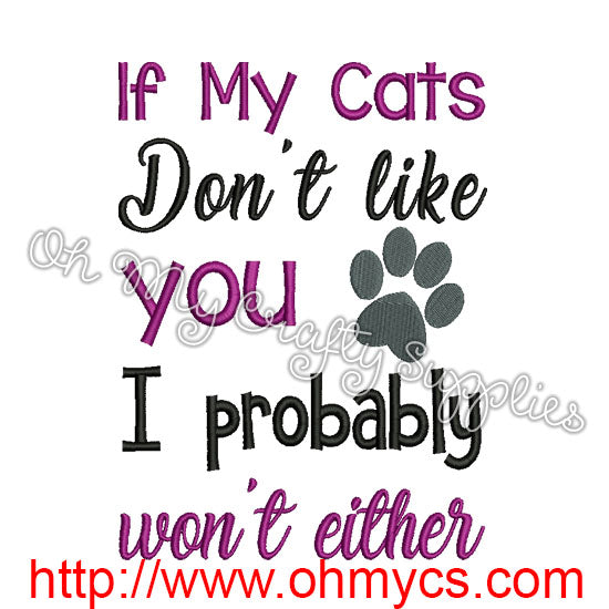 If my cats don't like you embroidery design