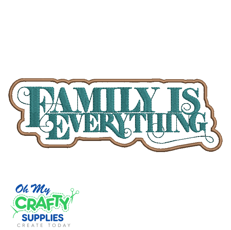 Family is Everything 2021 Embroidery Design