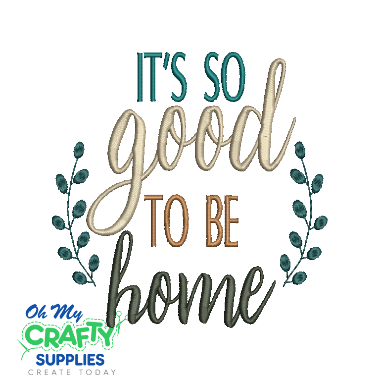 Good To Be Home 2021 Embroidery Design
