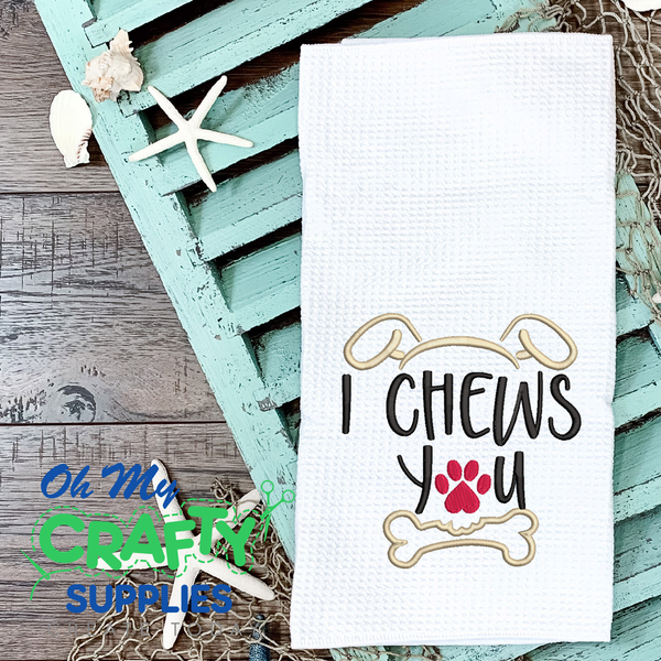 I Chews You 2021 Embroidery Design - Oh My Crafty Supplies Inc.