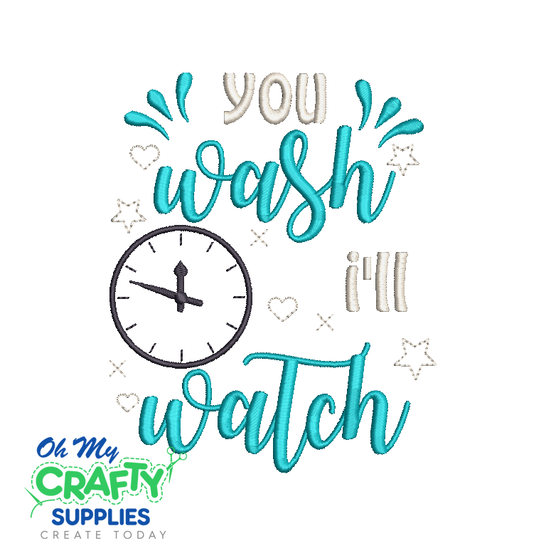 You Wash and I'll Watch 2021 Embroidery Design