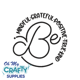 Be Mindful Grateful Positive True Kind Embroidery Design