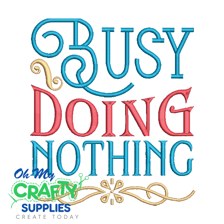Busy Doing Nothing Embroidery Design