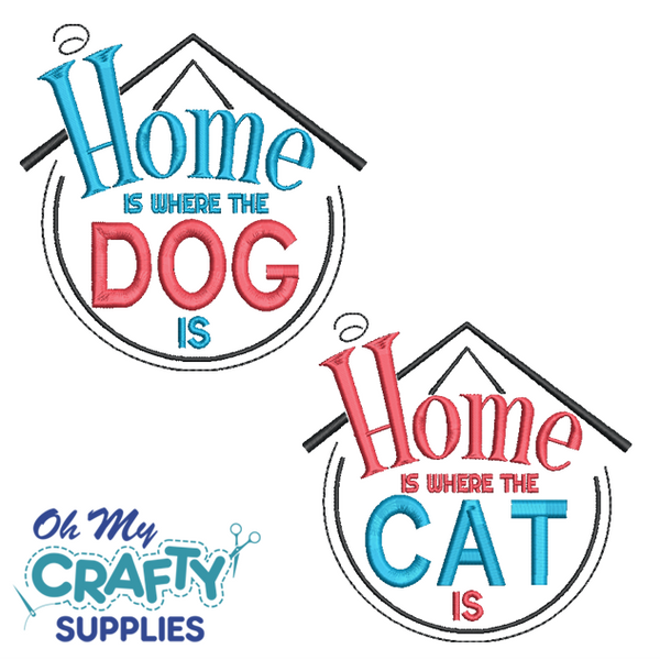 Home is Where the Cat or Dog is Embroidery Design