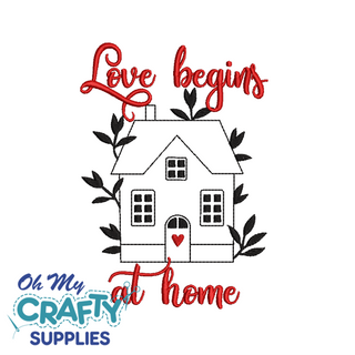 Love begins at home 1722 Embroidery Design