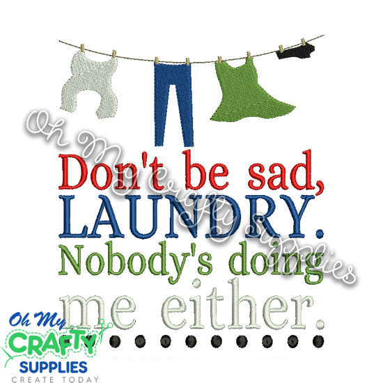 Don't be sad laundry Embroidery Design