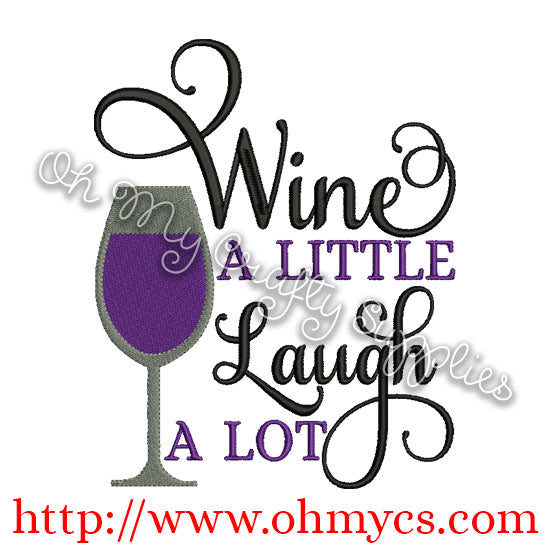 Wine a little Laugh A lot Embroidery Design
