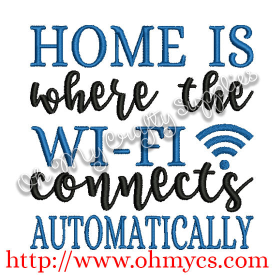 Home is where to WI-FI connects automatically Embroidery Design