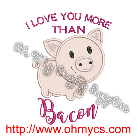 I Love you more than Bacon pig Applique Design