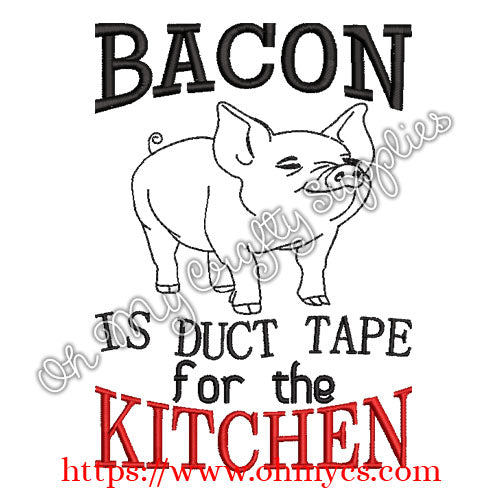 Bacon is the duct tape for the kitchen Embroidery Design