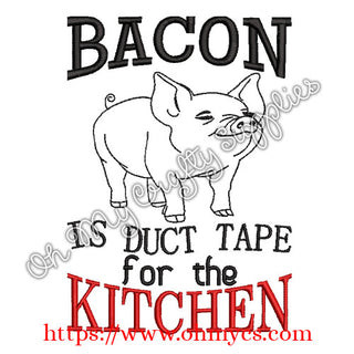 Bacon is the duct tape for the kitchen Embroidery Design