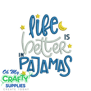 Life Better in PJs Embroidery Design