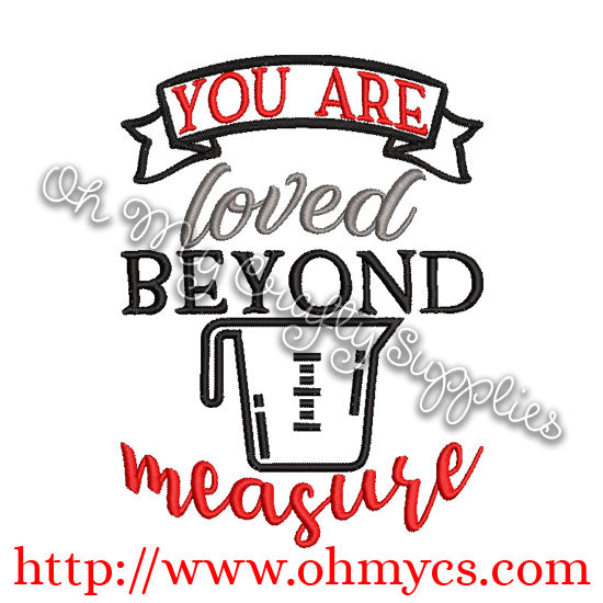 Loved Beyond Measure Embroidery Design