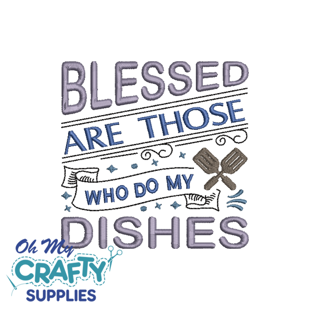 Blessed Who Do My Dishes Embroidery Design