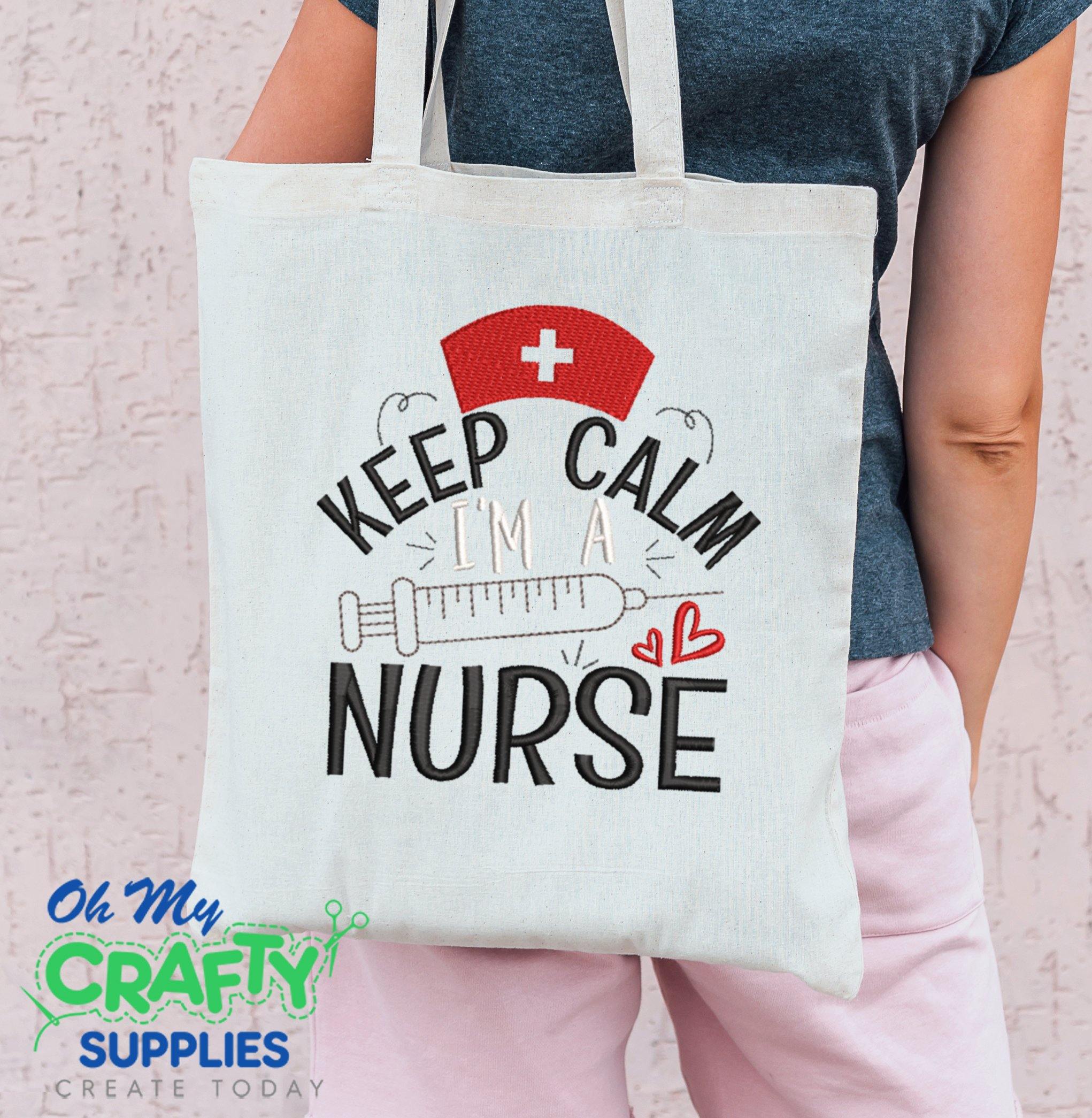 Keep Calm I'm a Nurse 2021 Embroidery Design - Oh My Crafty Supplies Inc.