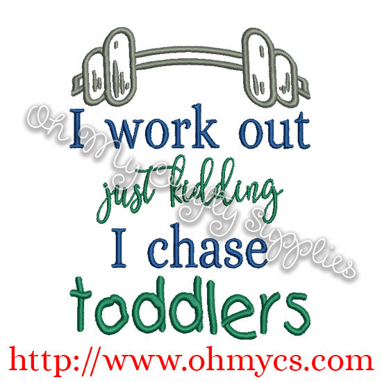 I chase toddlers embroidery design