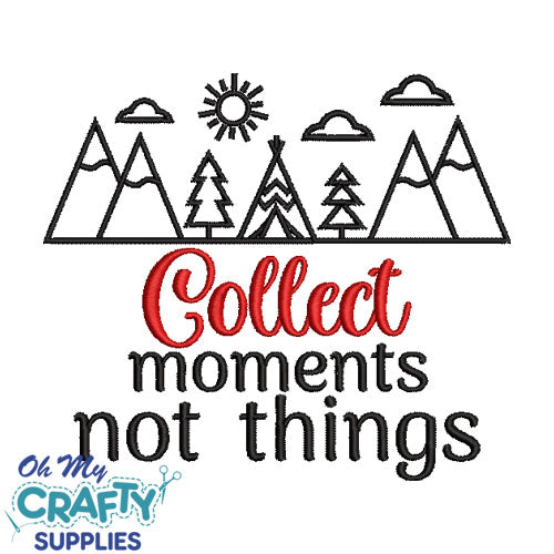 Collect Moments not things Embroidery Design