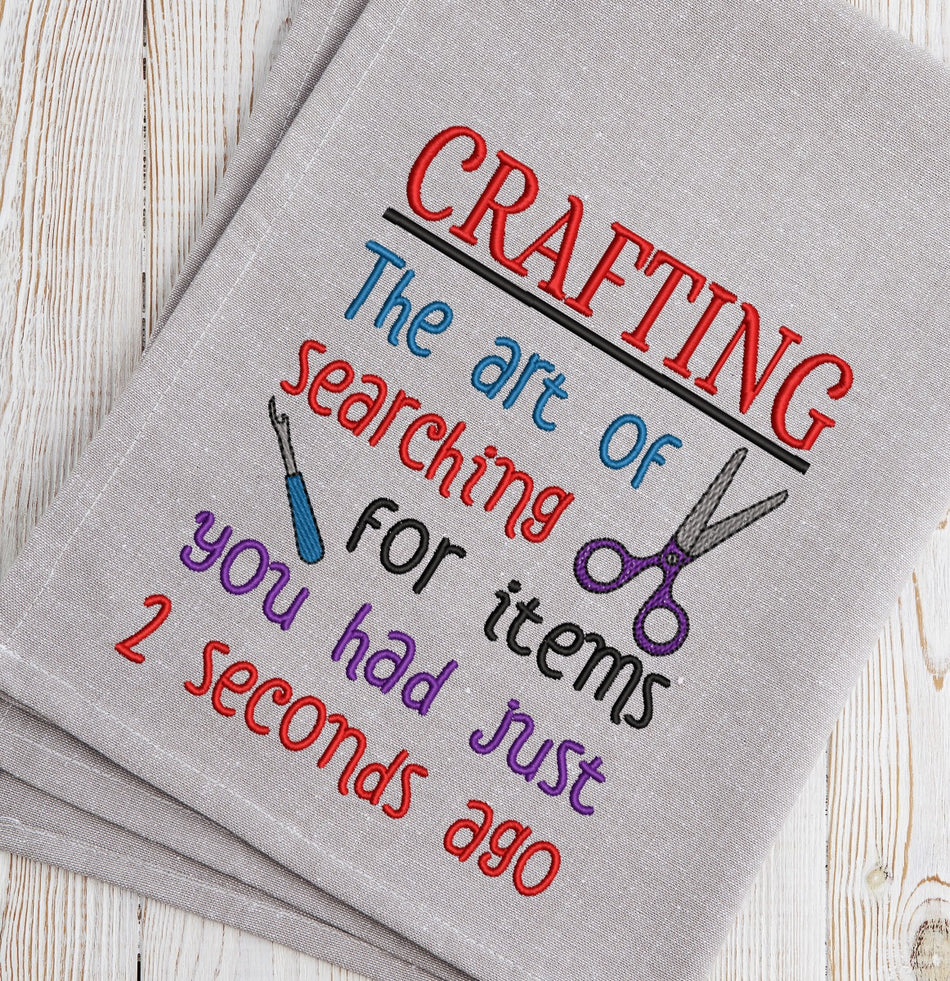 Crafting The art of Searching for  items you had 2 seconds ago Embroidery Design