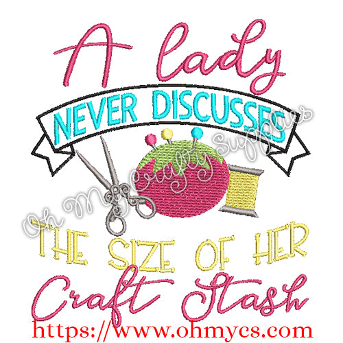 A Lady Never Discusses her Craft Stash Embroidery Design