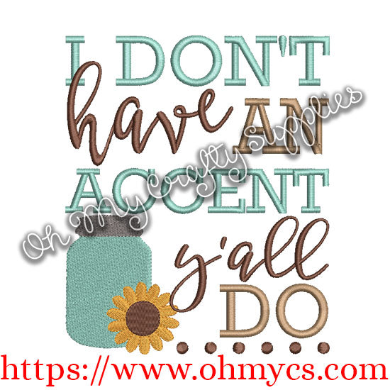Don't have an accent Embroidery Design