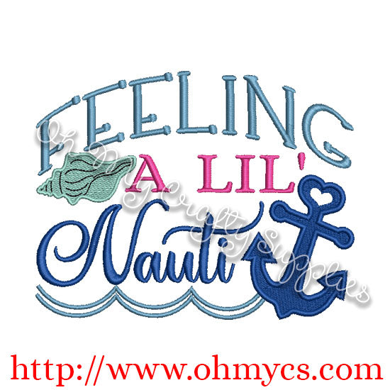 Feeling a lil' Nauti Embroidery Design / Beach / Summer / Anchor / Nautical / Sea