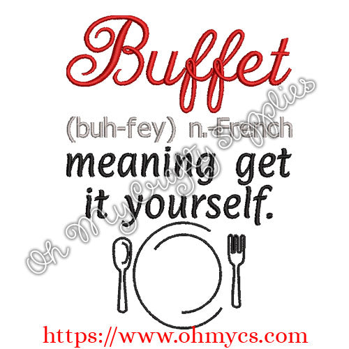 Buffet (Buh-fey) n-French meaning get it yourself Embroidery Design