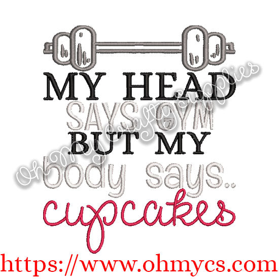 My Head Says Gym But My Body says cupcakes Embroidery Design
