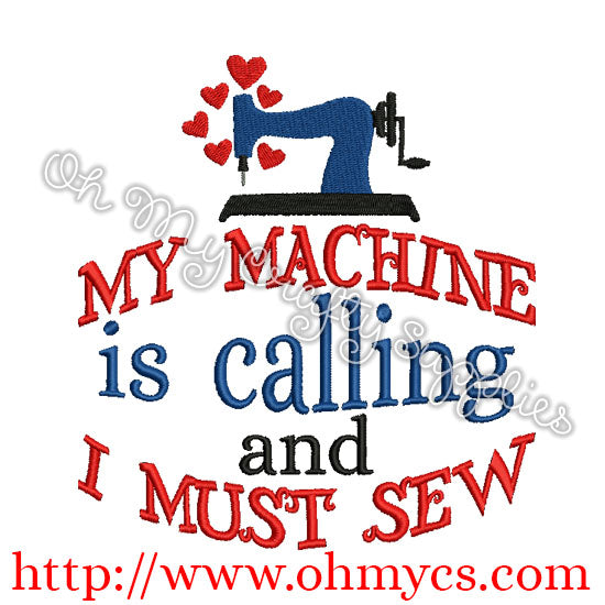 My Machine is Calling and I must sew Embroidery Design