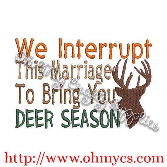 We Interrupt This Marriage to Bring You Deer Season Embroidery Design