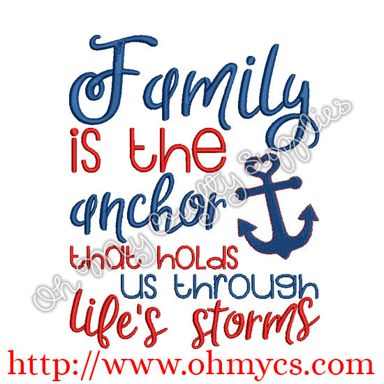 Family is the Anchor that holds us through Life's storm Embroidery Design