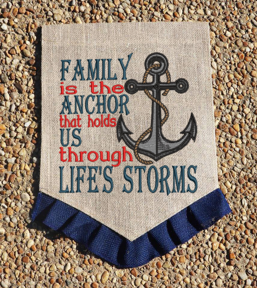 Family is the anchor that holds us through life's storms embroidery design