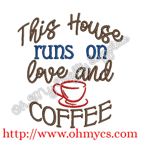 This house runs on love and coffee Embroidery Design