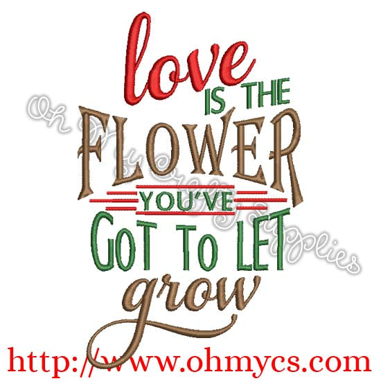 Love is the Flower Embroidery Design